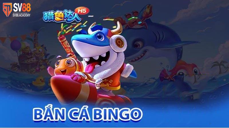 Khám Phá Về Game Bắn Cá Bingo Tại Nhà Cái SV88 10 Bắn cá Bingo SV88