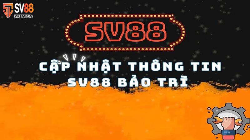 Cập Nhật Về SV88 Bảo Trì – Thời Điểm Nhà Cái Tiến Hành Bảo Trì 11 Máy chủ SV88 bảo trì